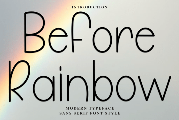 Before Rainbow: A Soft Sans Serif Typeface for Digital Brands