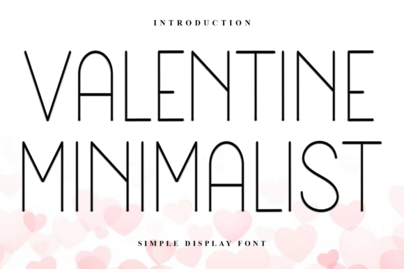 Valentine Minimalist Typeface for Editorial Design